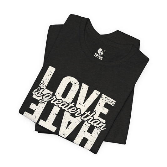 LOVE IS GREATER THAN HATE Jersey Tee - Bone Design