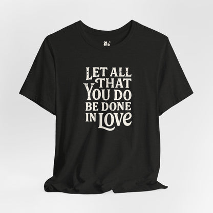 LET ALL THAT YOU DO Jersey Tee - Bone Design