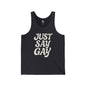 JUST SAY GAY Jersey Tank - Bone Design