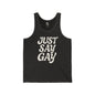 JUST SAY GAY Jersey Tank - Bone Design