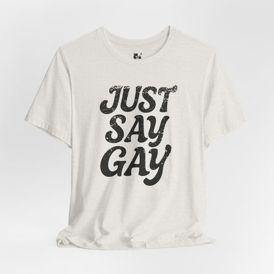 JUST SAY GAY Jersey Tee - Onyx Design