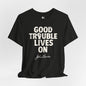 GOOD TROUBLE Jersey Tee - Bone Design