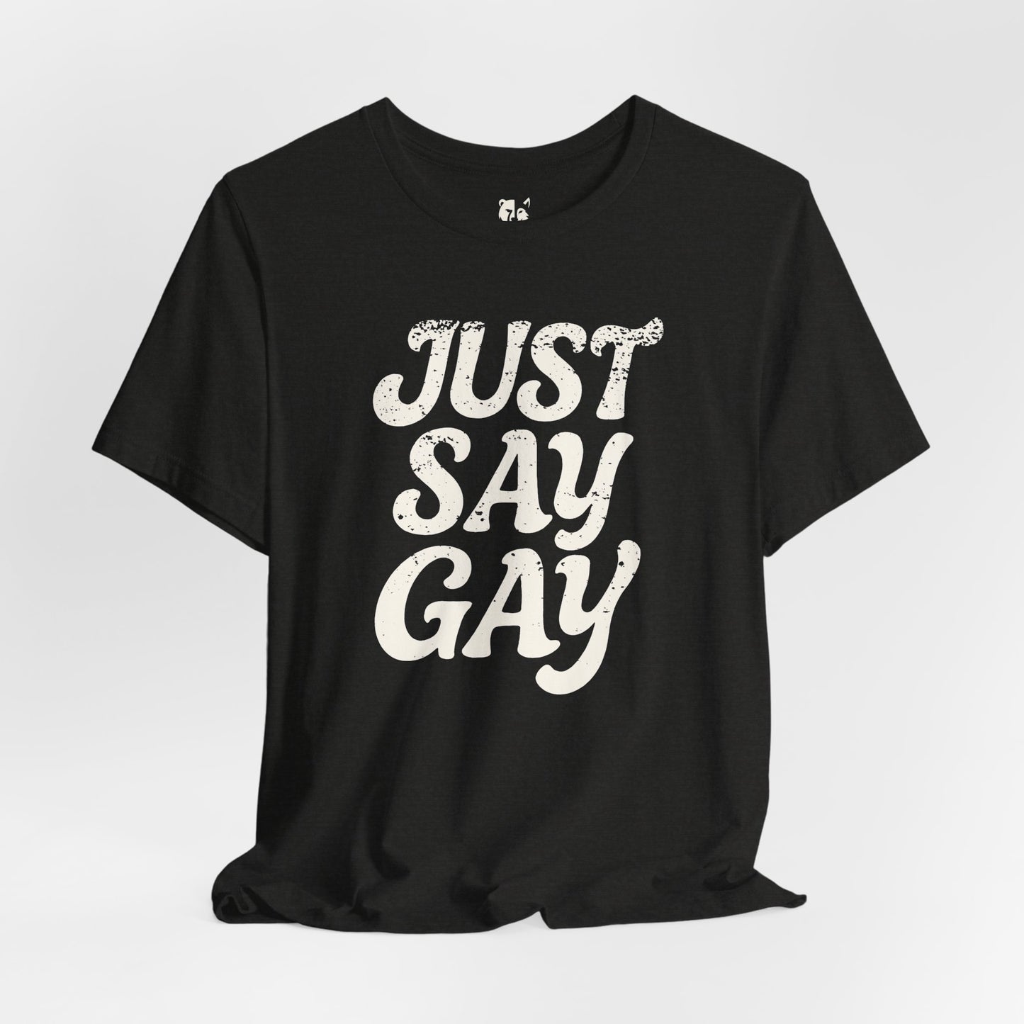 JUST SAY GAY Jersey Tee - Bone Design